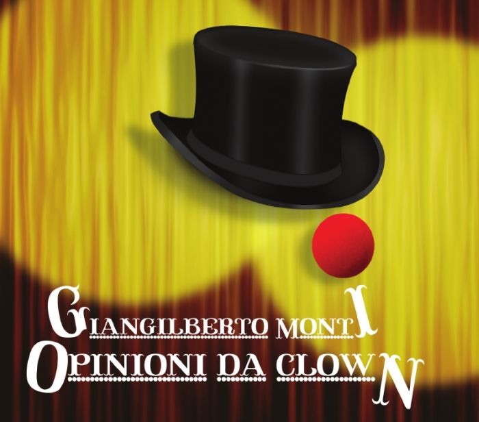  Esce oggi “Opinioni di Clown”, l’album di Giangilberto Monti – VIDEOCLIP