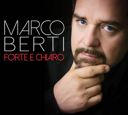  “Forte e Chiaro” il  nuovo singolo Marco Berti disponibile dal 30 Aprile 2015