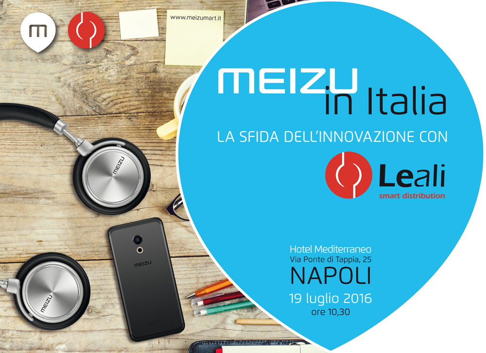  Napoli capitale della tecnologia: Leali porta in città l’anteprima italiana del nuovo Meizu MX6