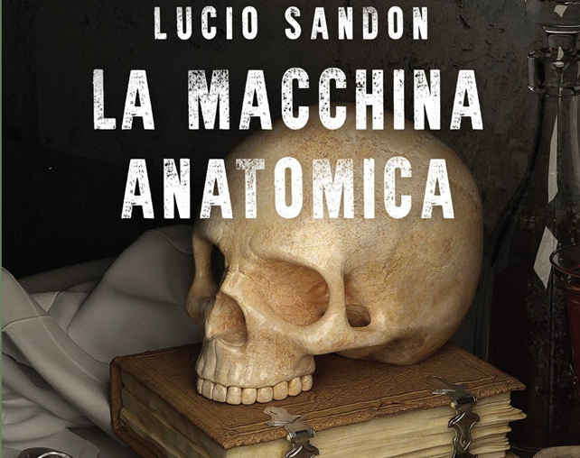  Recensione del libro: “La macchina anatomica” di Lucio Santon
