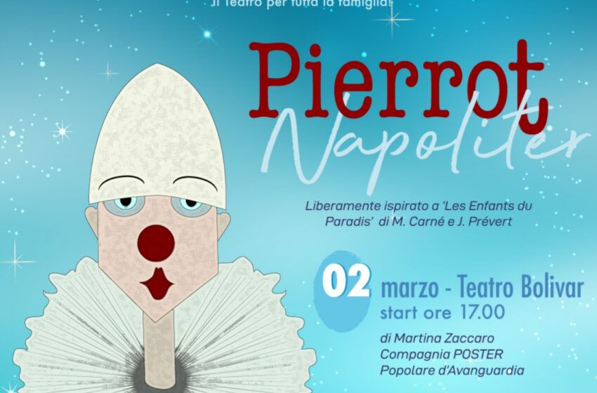  Napoli, al teatro Bolivar in scena “Pierrot Napoliter”